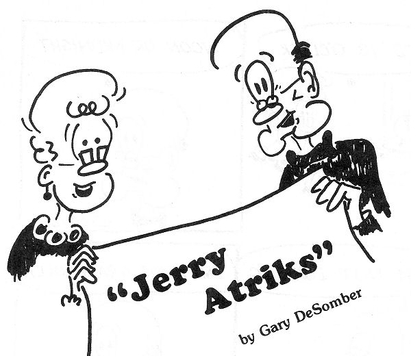 Jerry Atriks cartoons by Gary DeSomber