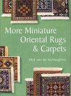 Cover of "More Miniature Oriental Rugs & Carpets" by Meik & Ian McNaughton